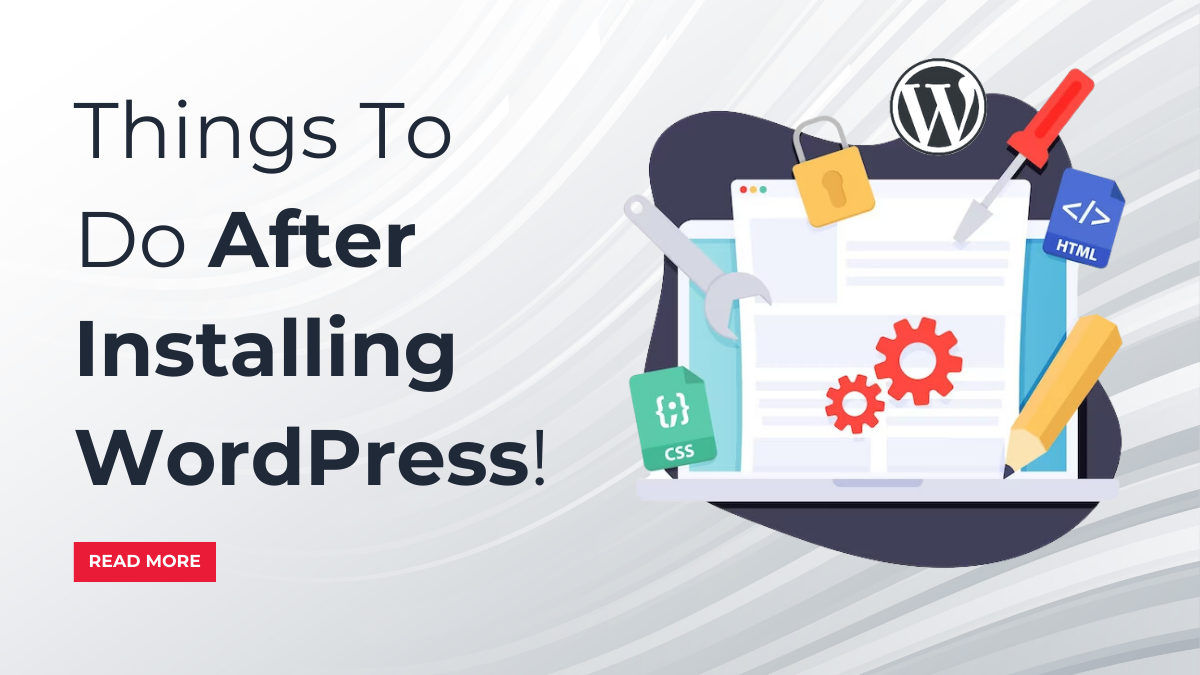 Things To Do After Installing WordPress!