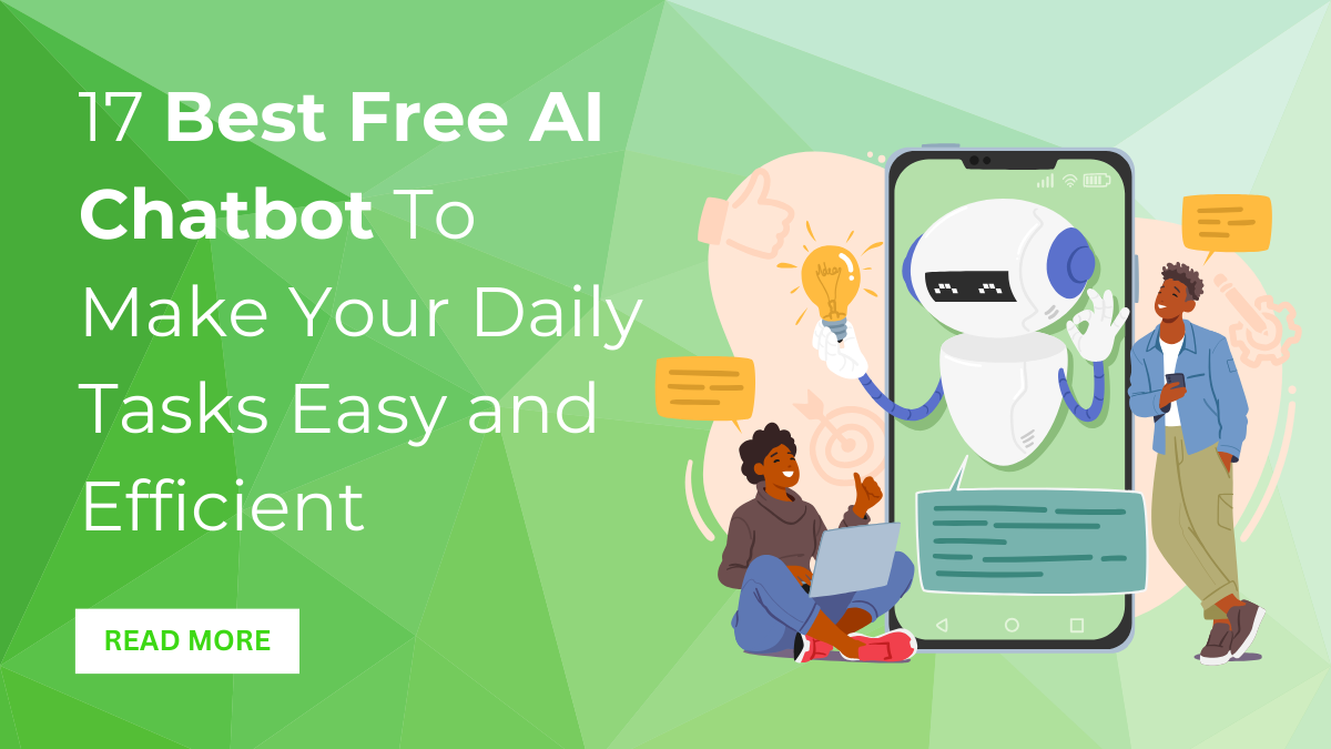 17 Best Free AI Chatbot To Make Your Daily Tasks Easy and Efficient