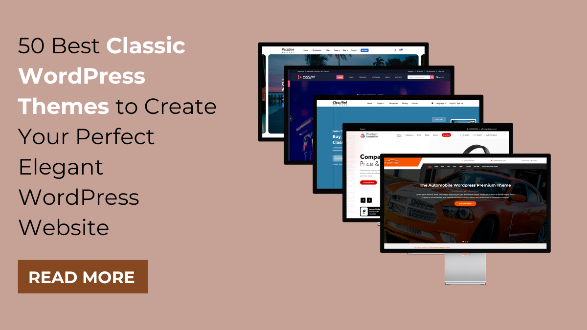 50 Best Classic WordPress Themes to Create Your Perfect Elegant WordPress Website