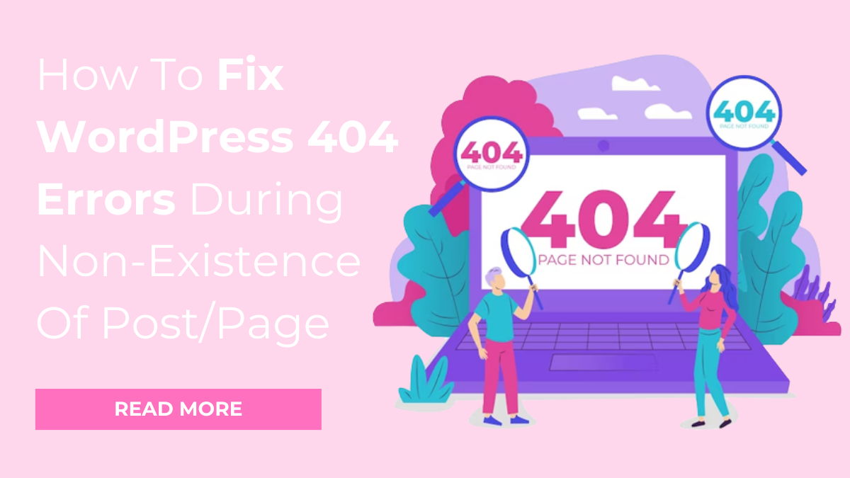 How To Fix WordPress 404 Errors During Non-Existence Of Post/Page