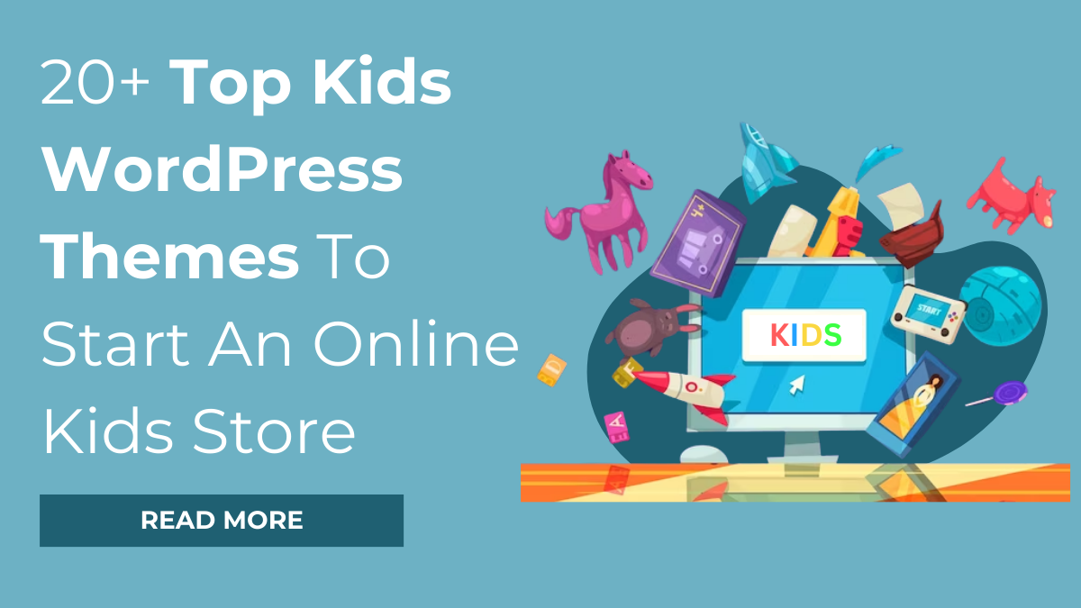 20+ Top Kids WordPress Themes To Start An Online Kids Store