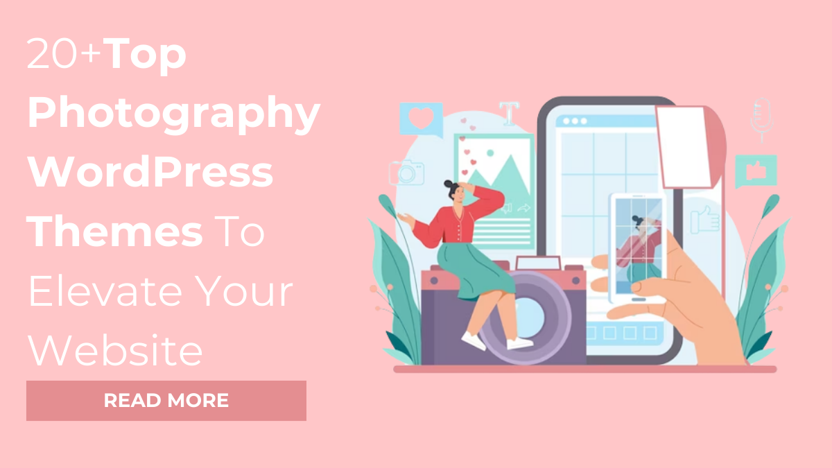 20+Top Photography WordPress Themes To Elevate Your Website